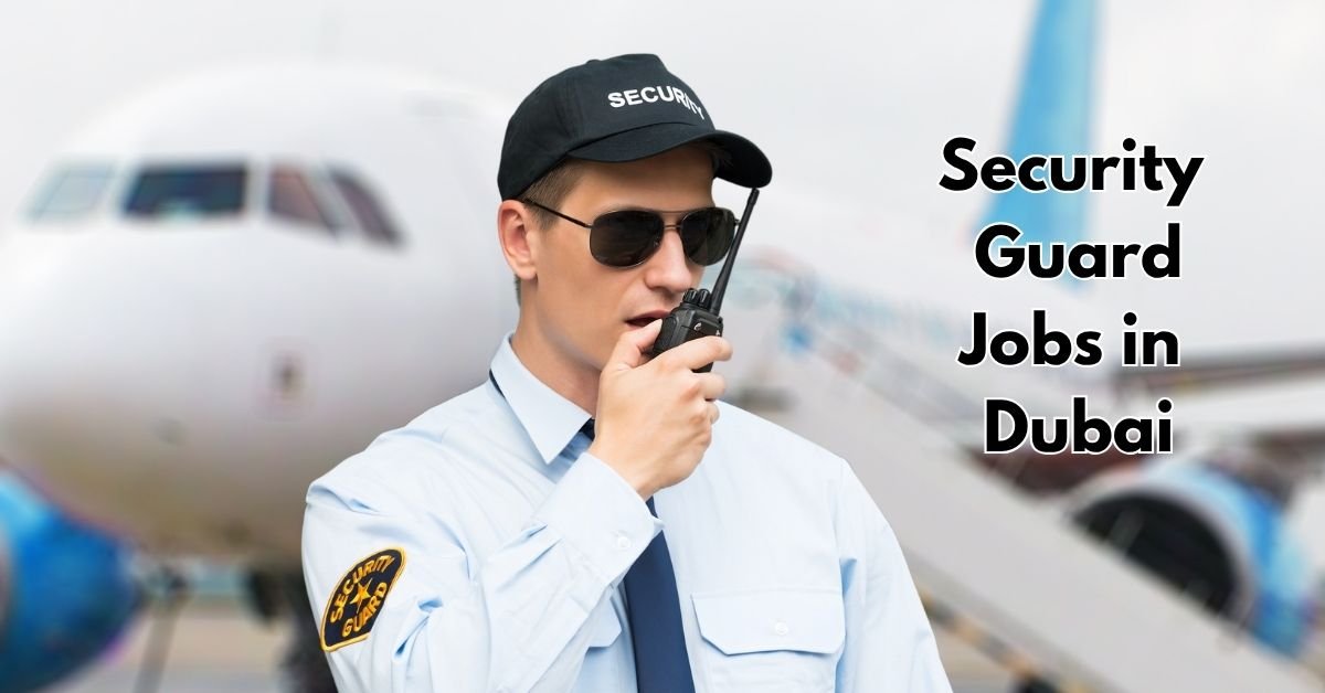Security Guard Jobs in Dubai